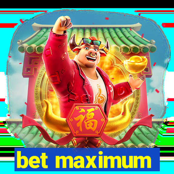 bet maximum